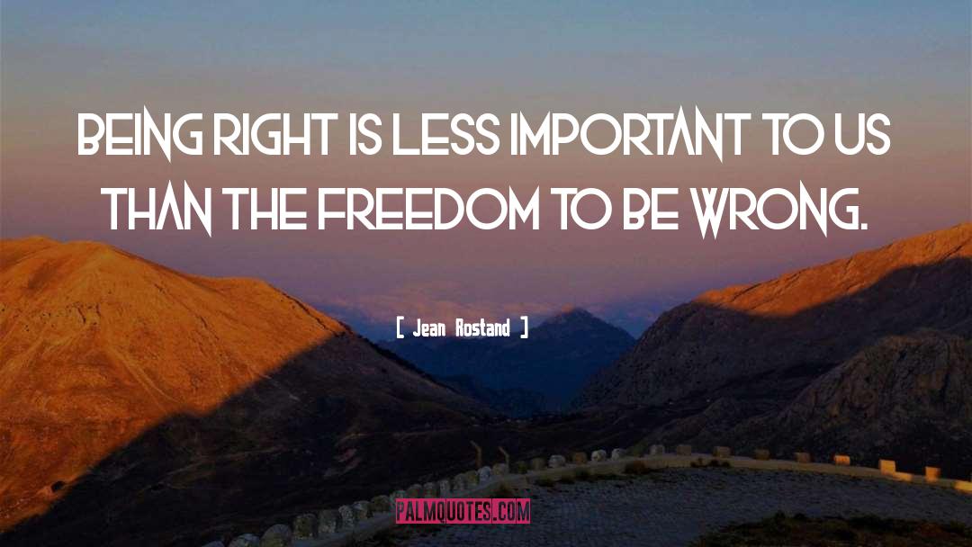 Being Right quotes by Jean Rostand