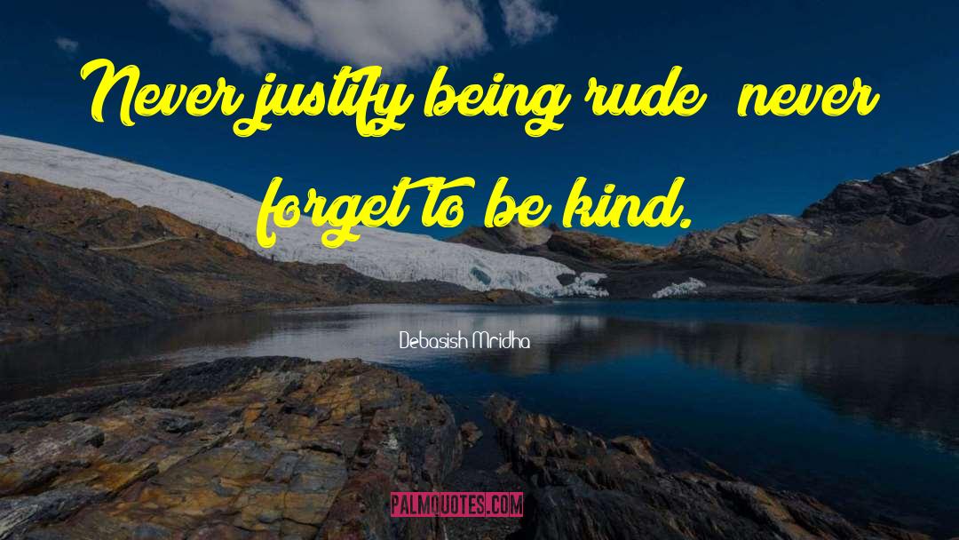 Being Rude quotes by Debasish Mridha