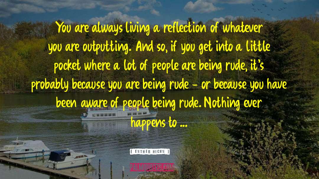 Being Rude quotes by Esther Hicks