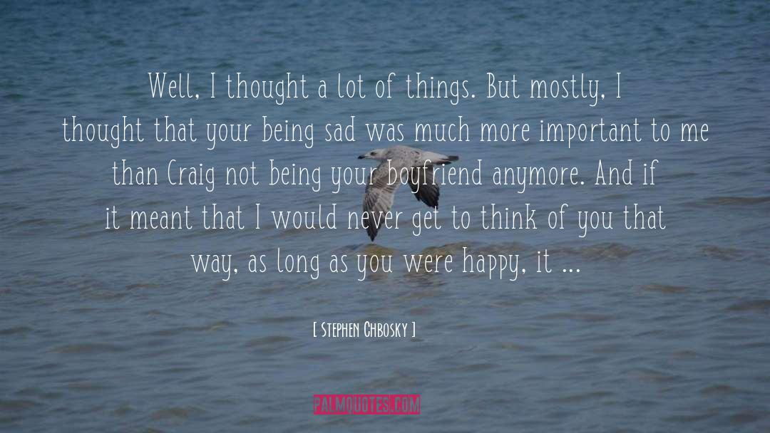 Being Sad quotes by Stephen Chbosky