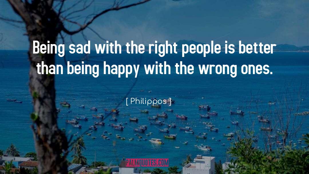 Being Sad quotes by Philippos