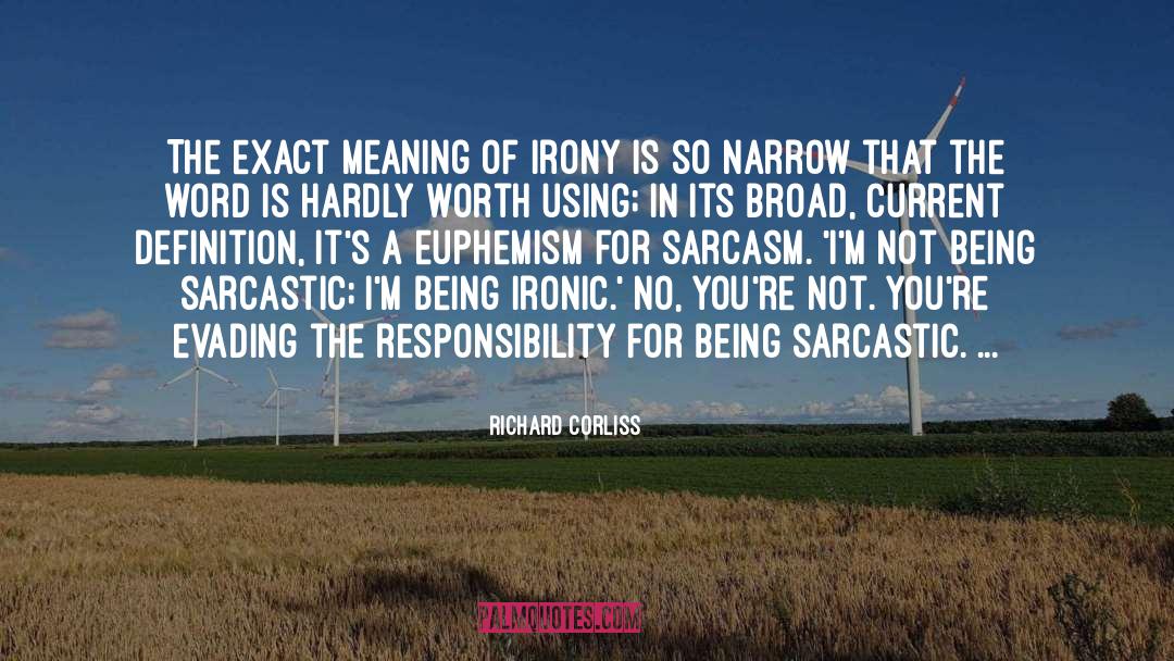 Being Sarcastic quotes by Richard Corliss