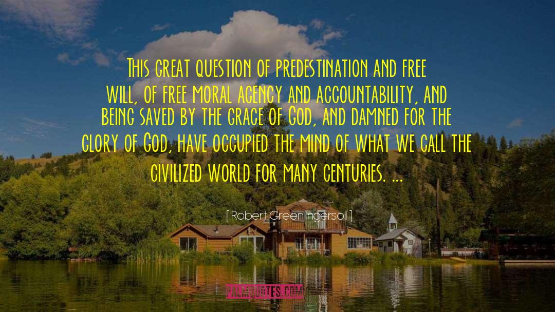 Being Saved quotes by Robert Green Ingersoll