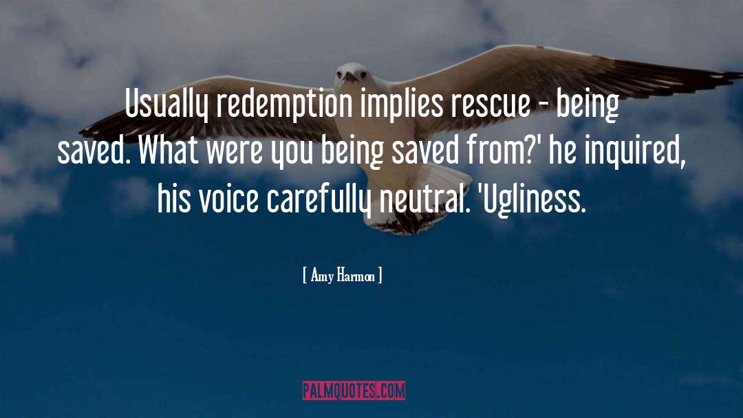 Being Saved quotes by Amy Harmon