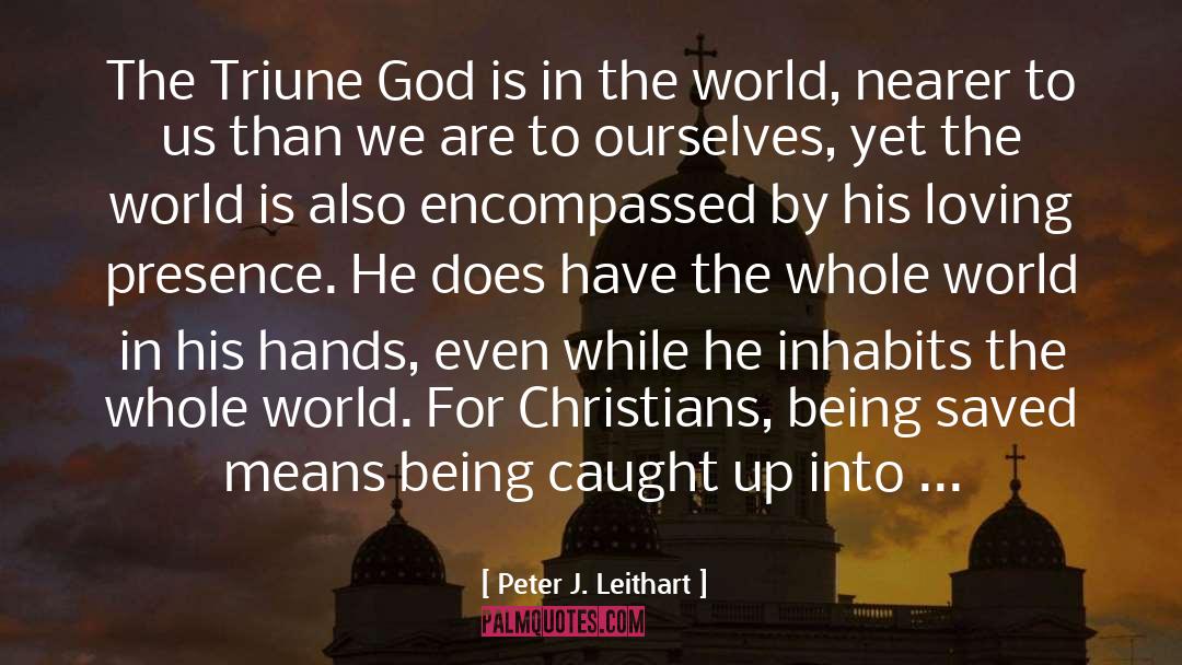 Being Saved quotes by Peter J. Leithart