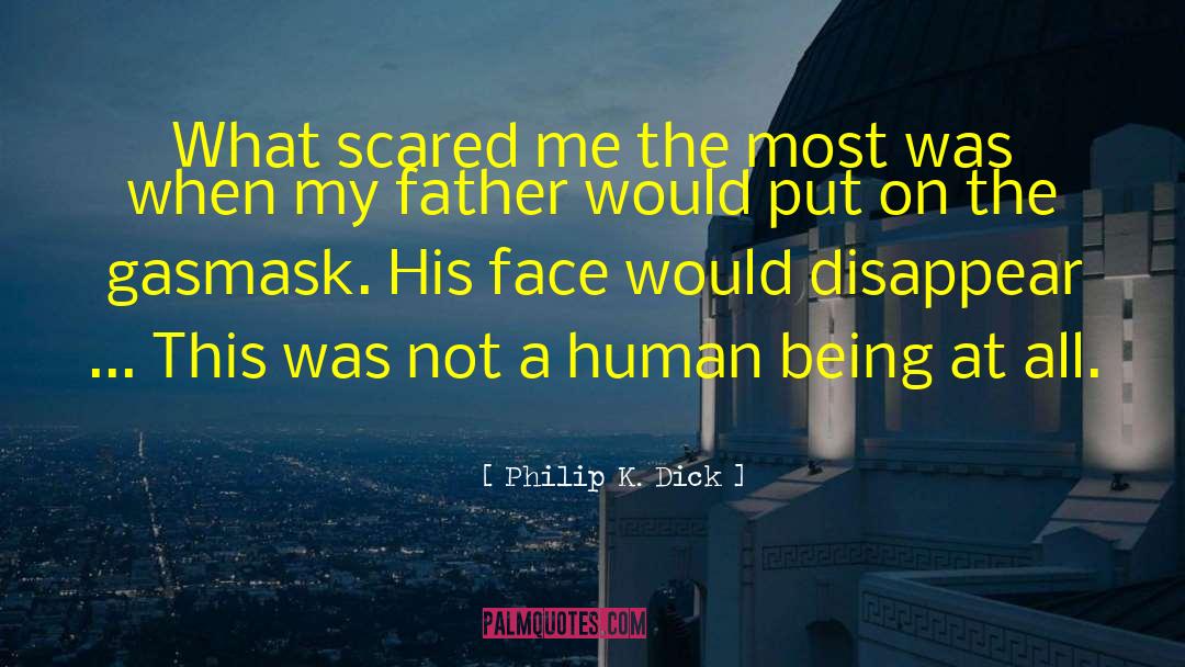 Being Scared Of New Relationships quotes by Philip K. Dick