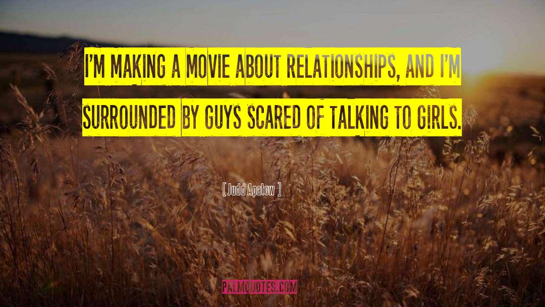 Being Scared Of New Relationships quotes by Judd Apatow