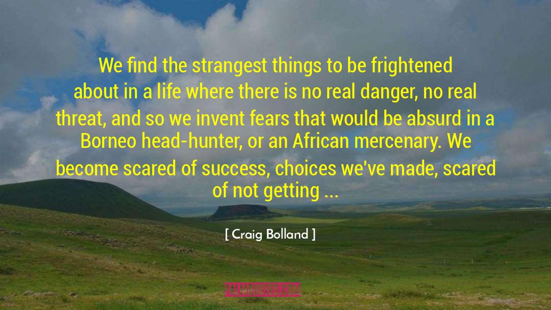 Being Scared Of New Relationships quotes by Craig Bolland