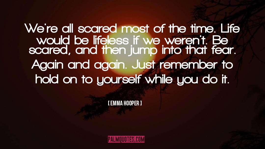Being Scared Of Yourself quotes by Emma Hooper