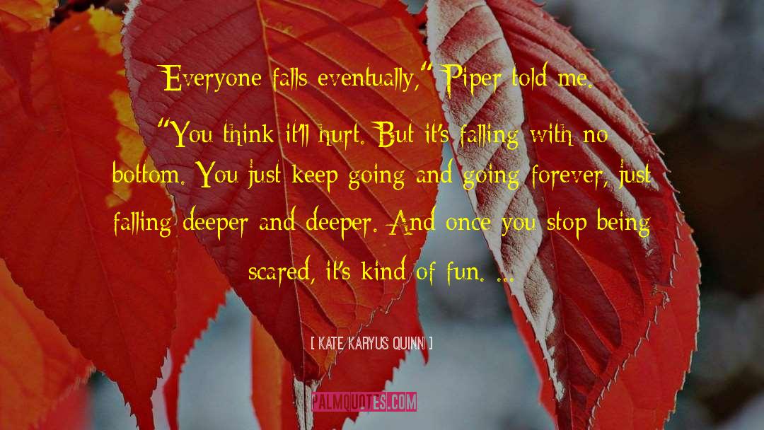 Being Scared quotes by Kate Karyus Quinn