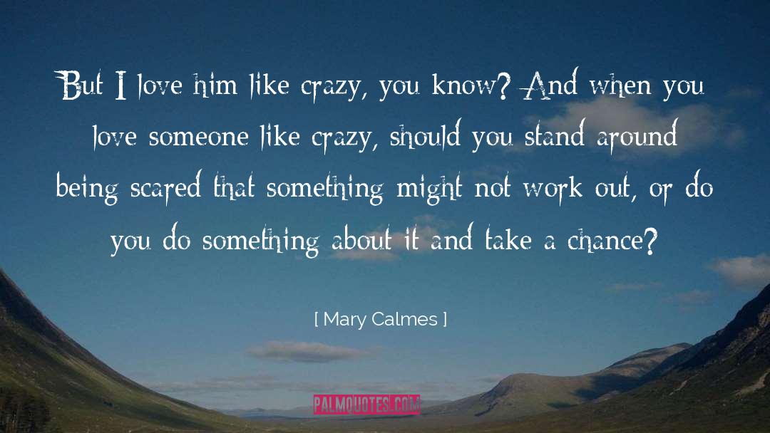 Being Scared quotes by Mary Calmes