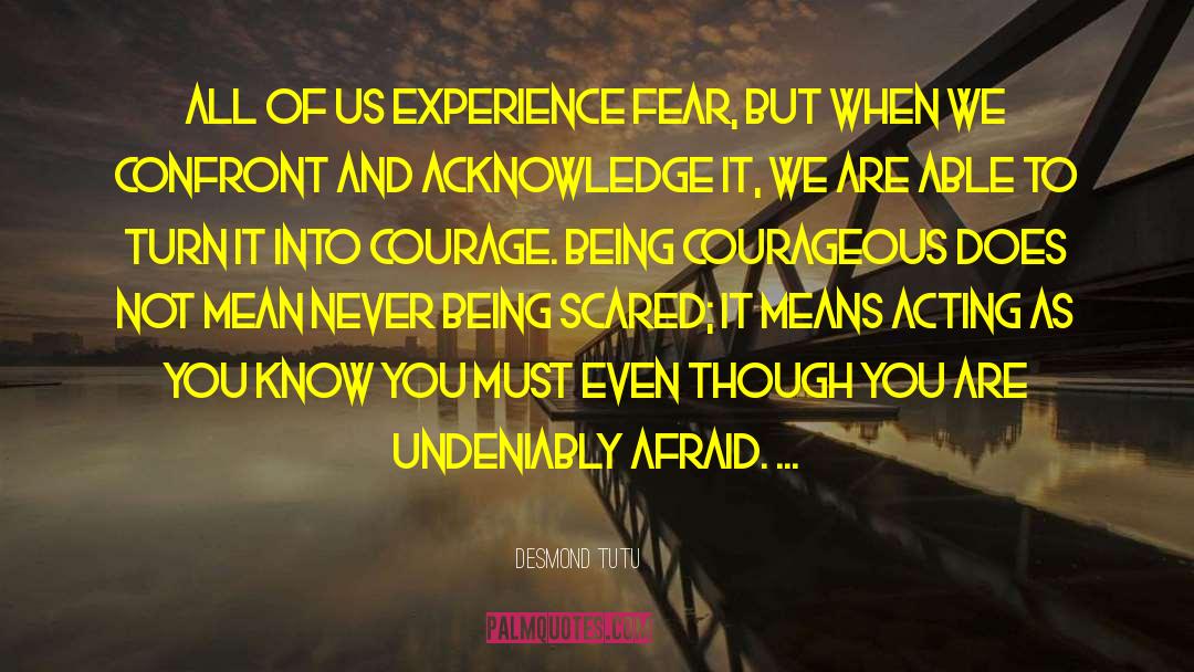 Being Scared quotes by Desmond Tutu