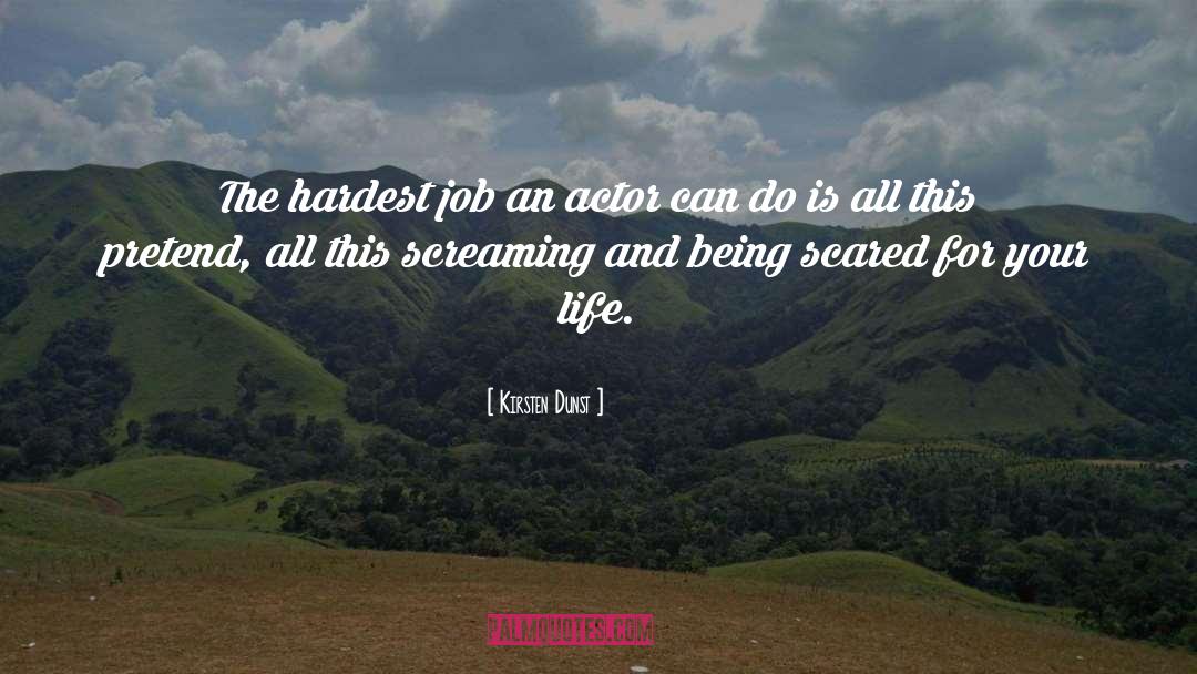 Being Scared quotes by Kirsten Dunst