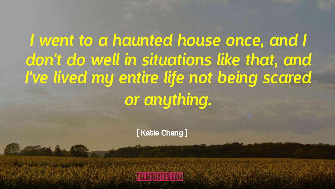 Being Scared quotes by Katie Chang