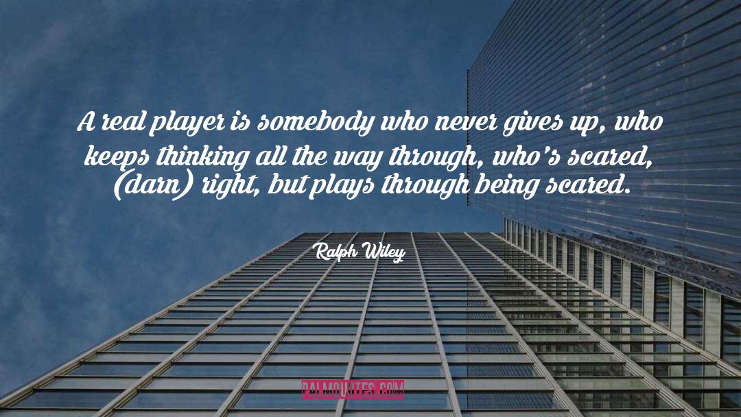 Being Scared quotes by Ralph Wiley