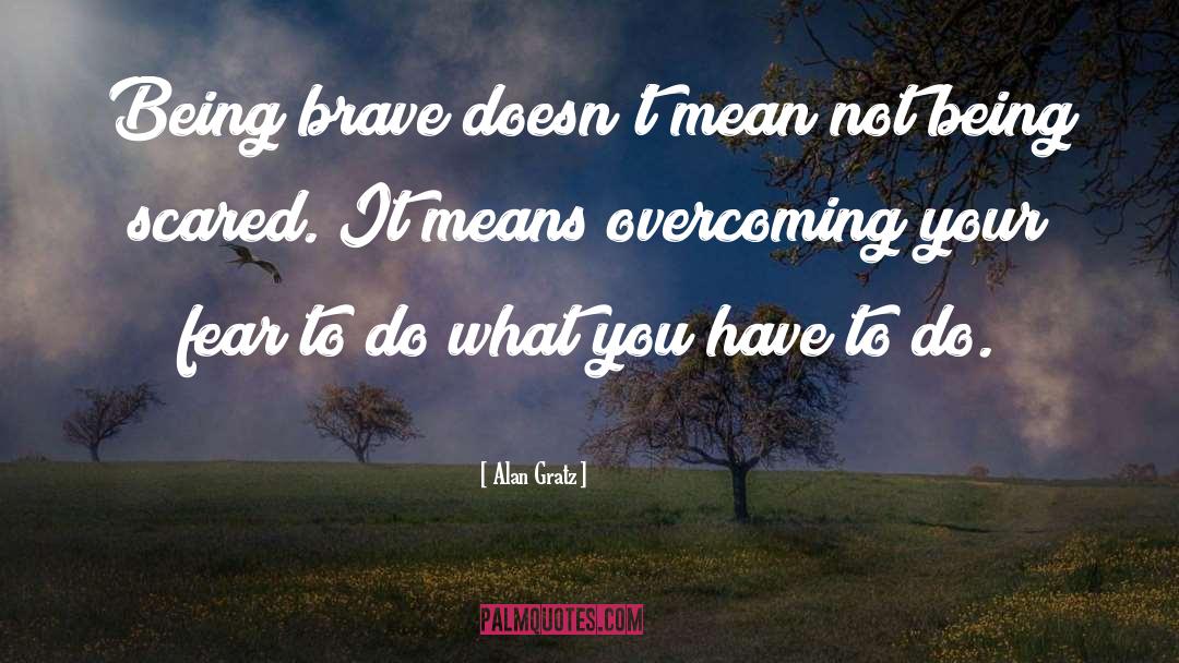 Being Scared quotes by Alan Gratz