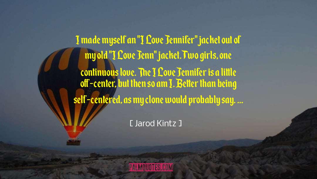 Being Self Centered quotes by Jarod Kintz
