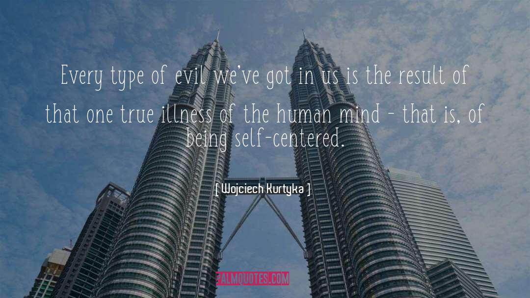 Being Self Centered quotes by Wojciech Kurtyka