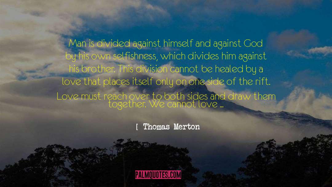 Being Selfish In Love quotes by Thomas Merton