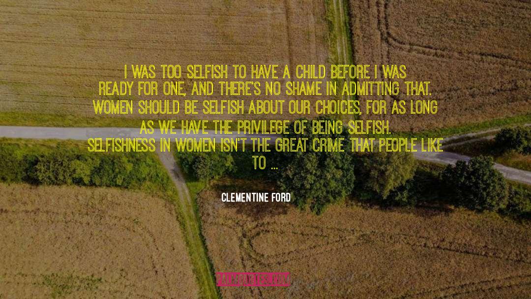 Being Selfish quotes by Clementine Ford