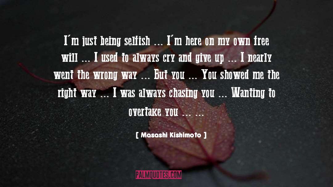 Being Selfish quotes by Masashi Kishimoto