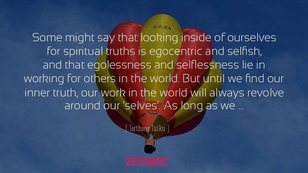 Being Selfish quotes by Tarthang Tulku