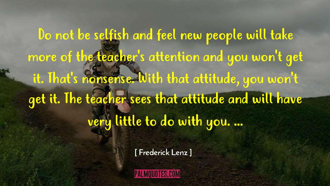 Being Selfish quotes by Frederick Lenz