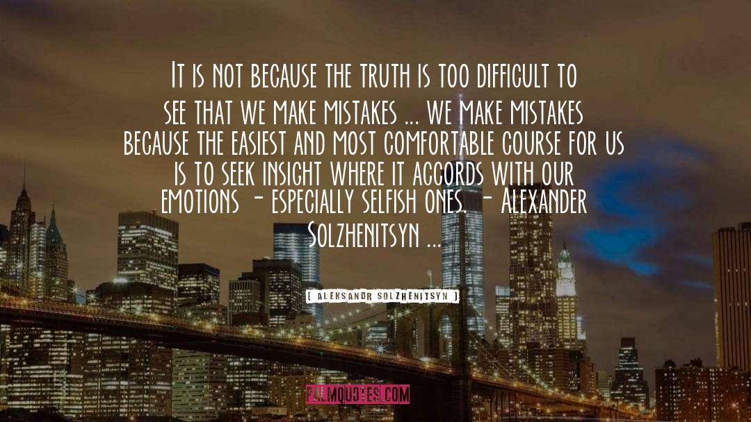 Being Selfish quotes by Aleksandr Solzhenitsyn