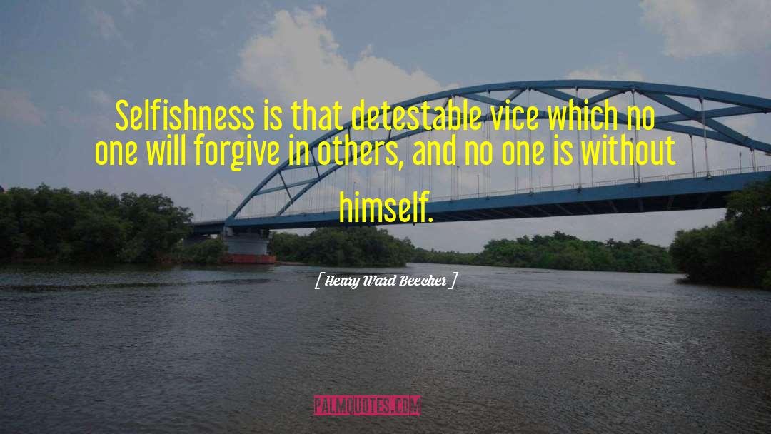 Being Selfish quotes by Henry Ward Beecher