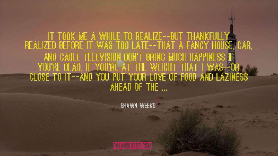 Being Selfish quotes by Shawn Weeks