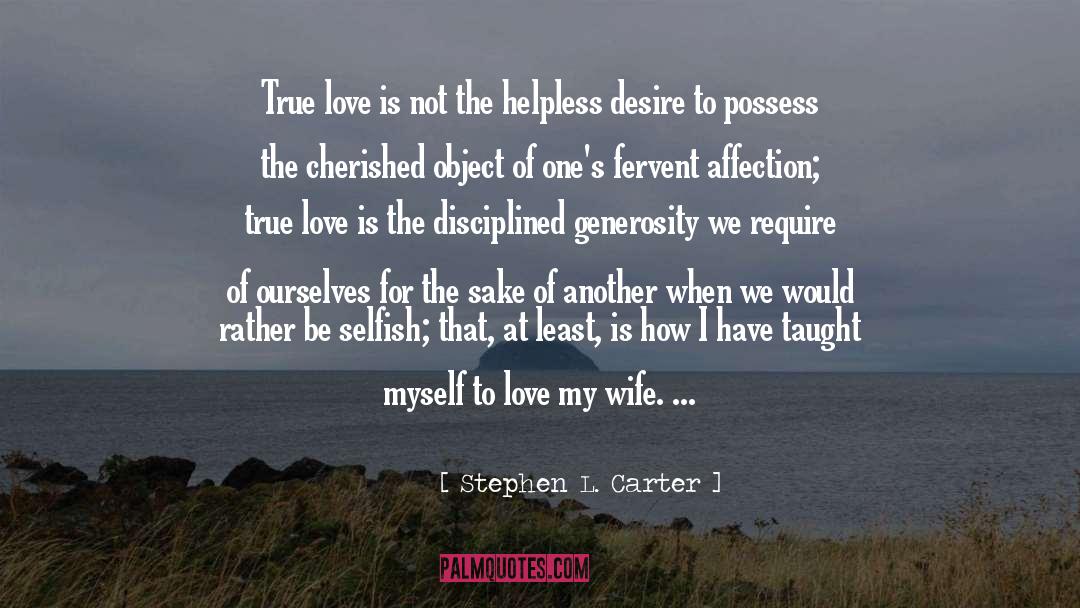 Being Selfish quotes by Stephen L. Carter