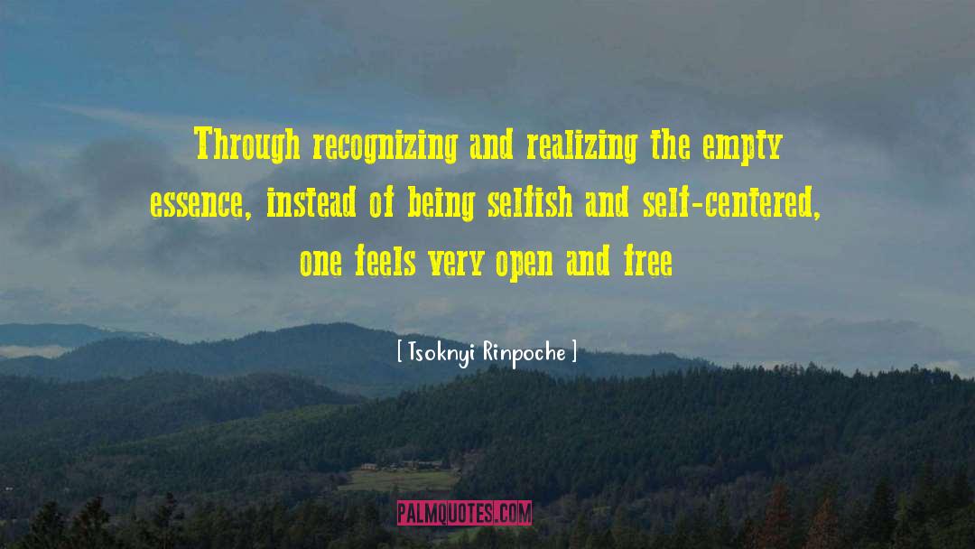 Being Selfish quotes by Tsoknyi Rinpoche