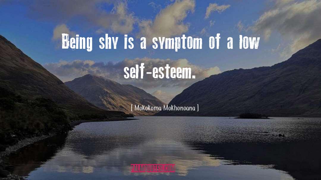 Being Shy quotes by Mokokoma Mokhonoana