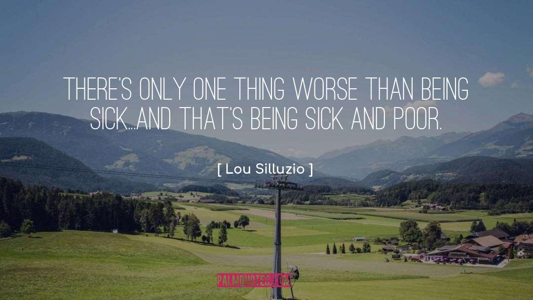 Being Sick quotes by Lou Silluzio