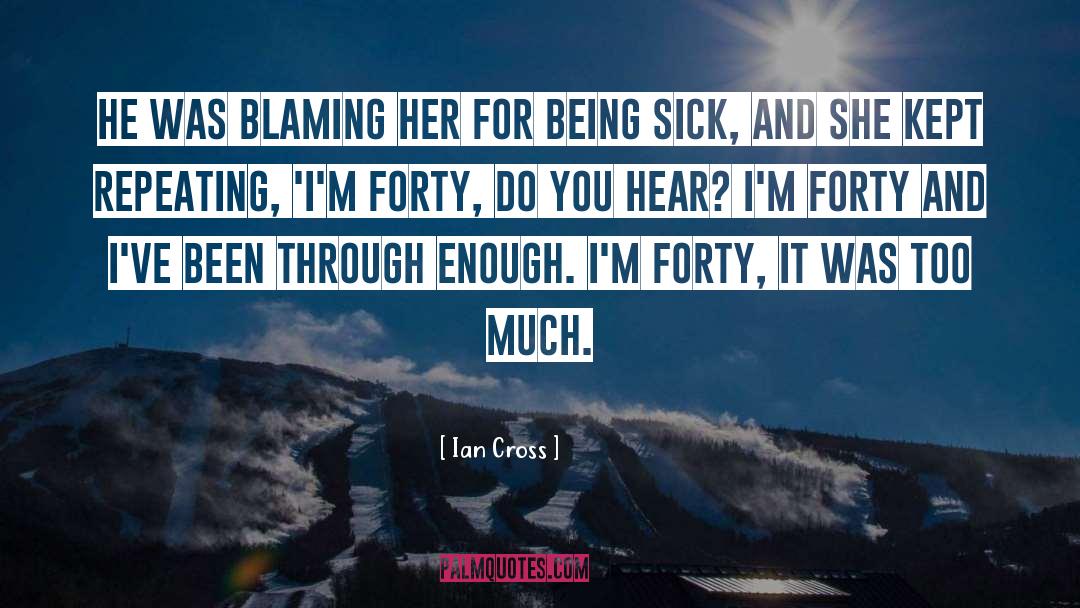 Being Sick quotes by Ian Cross