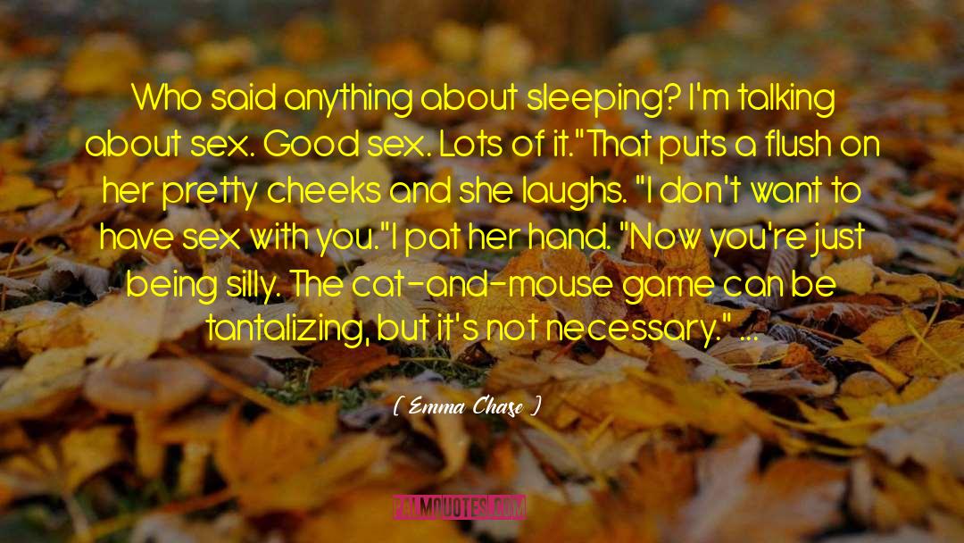 Being Silly quotes by Emma Chase
