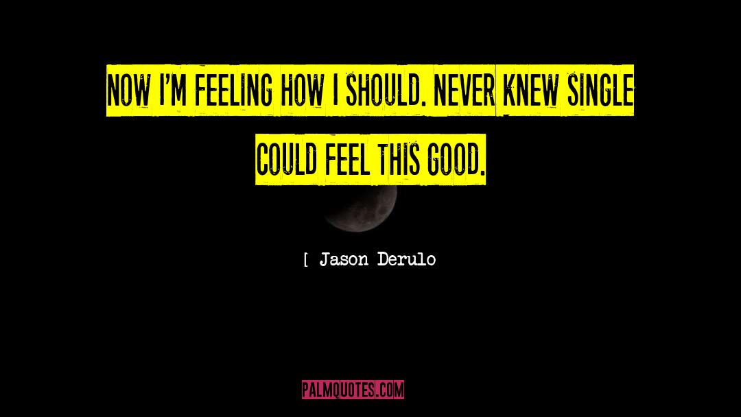 Being Single quotes by Jason Derulo