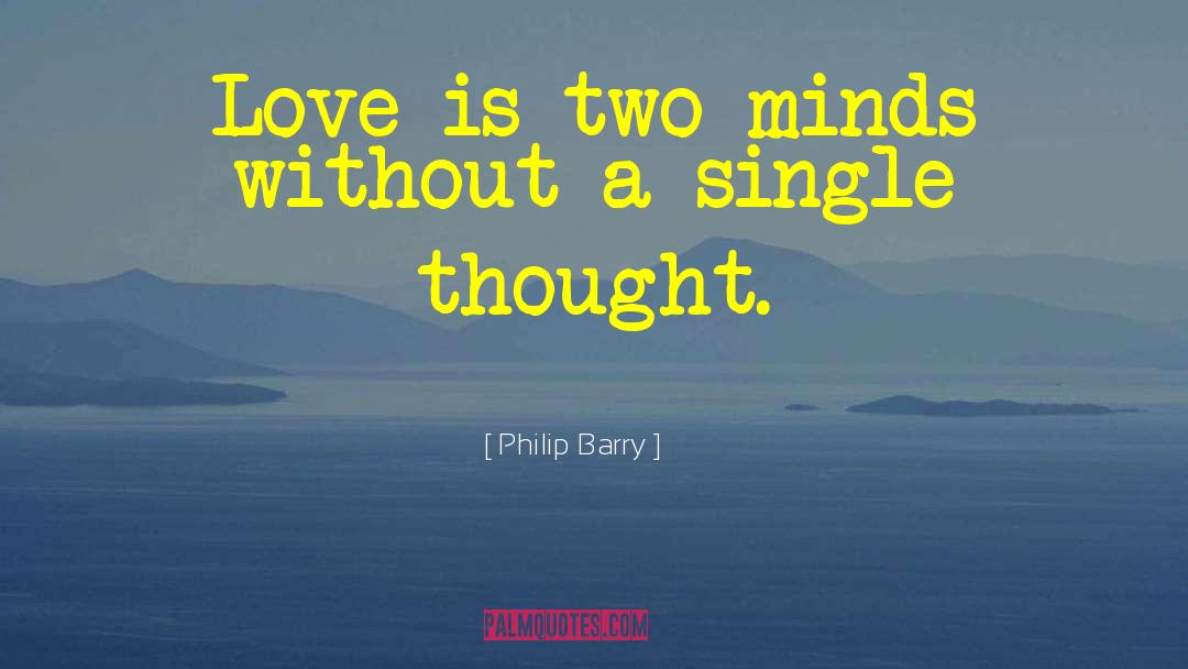 Being Single quotes by Philip Barry