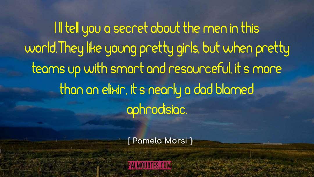 Being Smart And Pretty quotes by Pamela Morsi