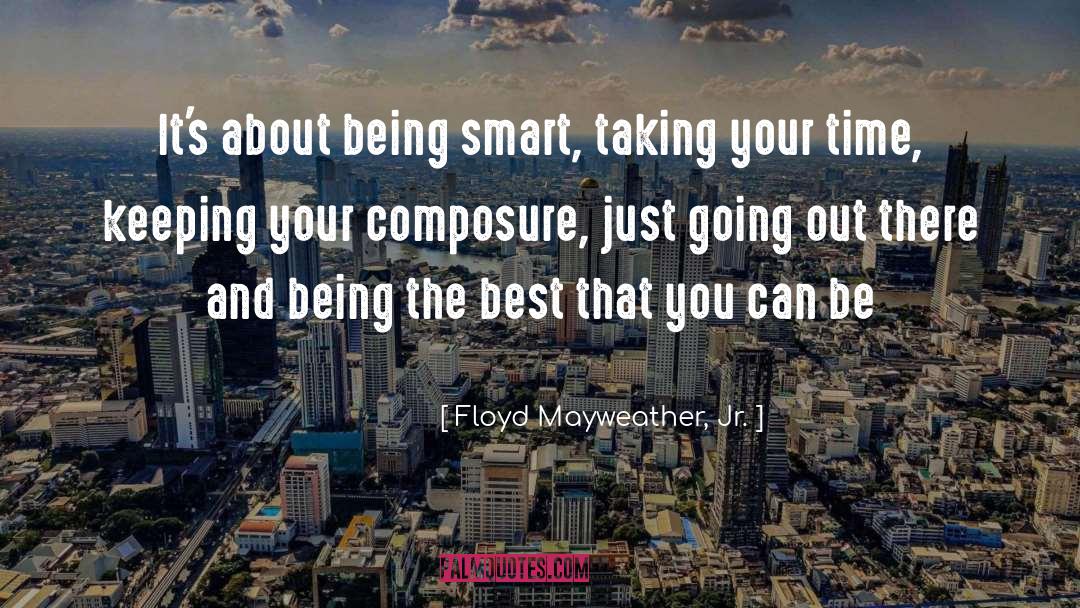 Being Smart And Pretty quotes by Floyd Mayweather, Jr.