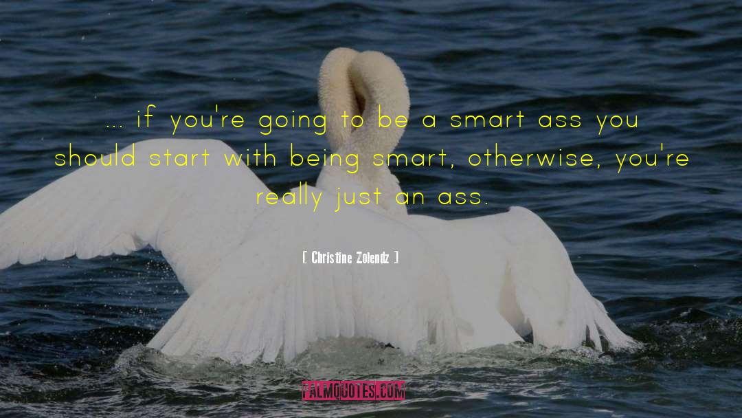 Being Smart quotes by Christine Zolendz