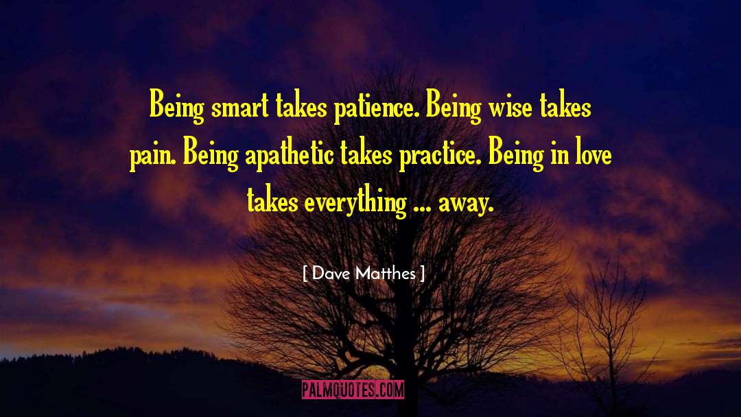 Being Smart quotes by Dave Matthes