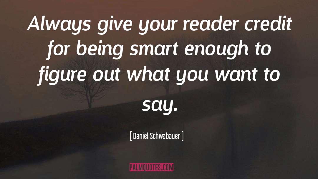 Being Smart quotes by Daniel Schwabauer