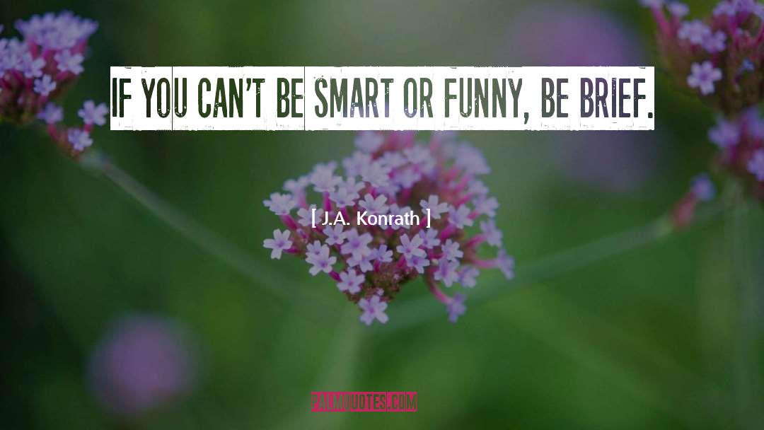 Being Smart quotes by J.A. Konrath
