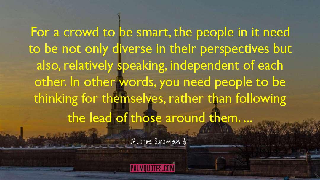 Being Smart quotes by James Surowiecki