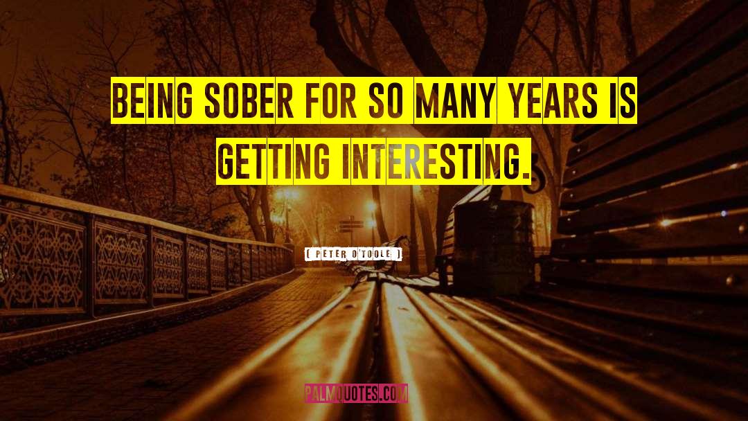 Being Sober quotes by Peter O'Toole