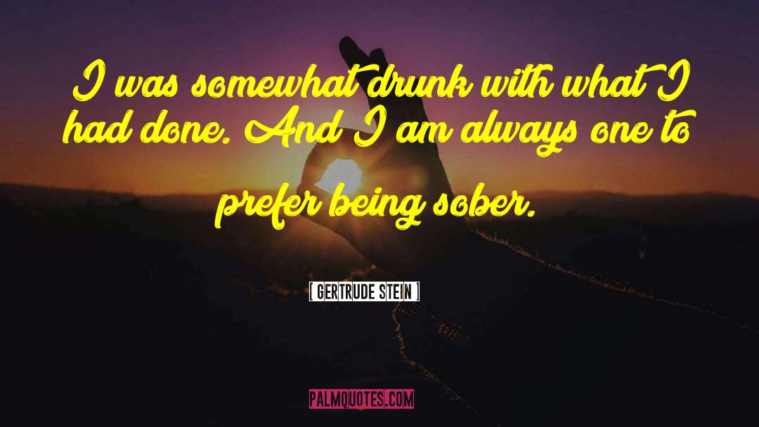 Being Sober quotes by Gertrude Stein