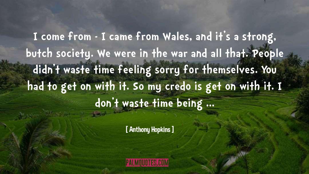 Being Soft quotes by Anthony Hopkins