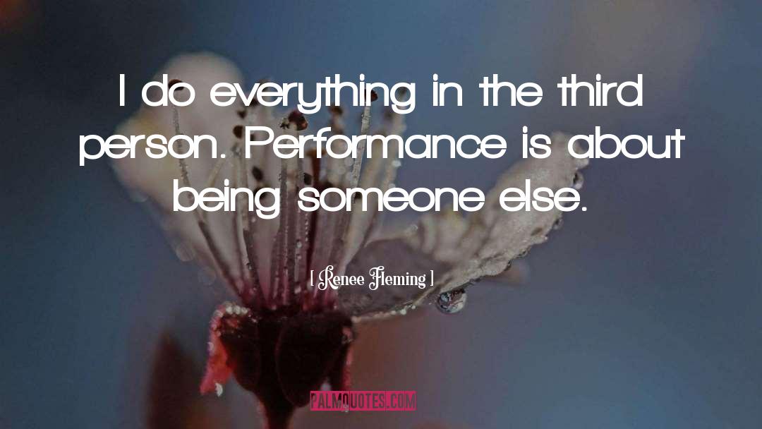 Being Someone Else quotes by Renee Fleming