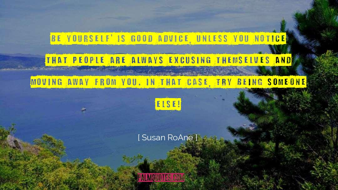 Being Someone Else quotes by Susan RoAne